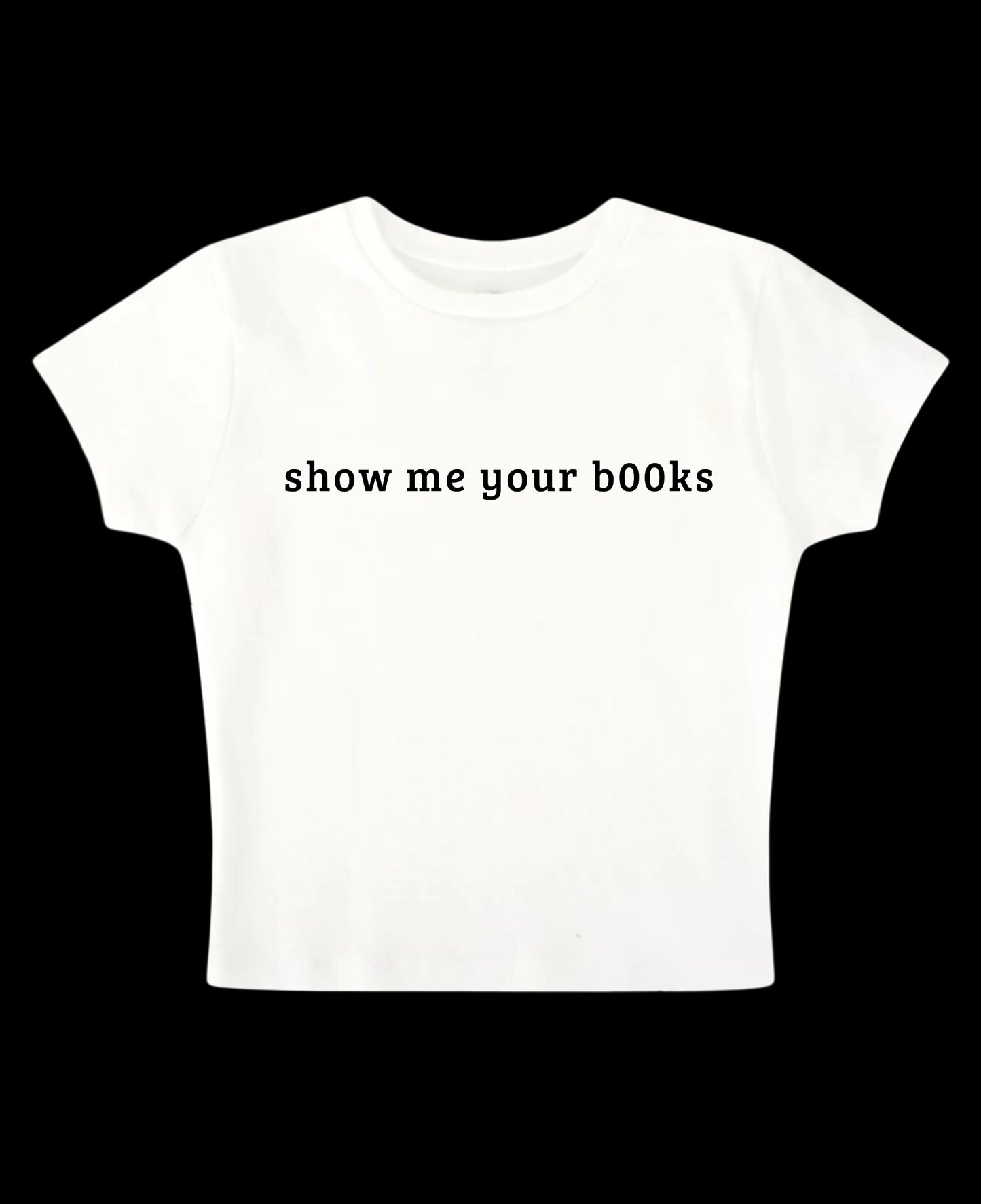 Show me your b00ks - White Baby Tee
