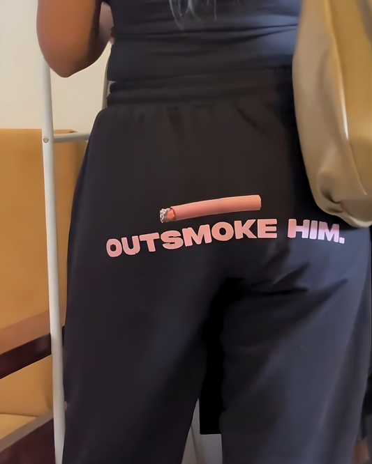 Outsmoke Him - Black Sweatpants (Black Friday Sale)