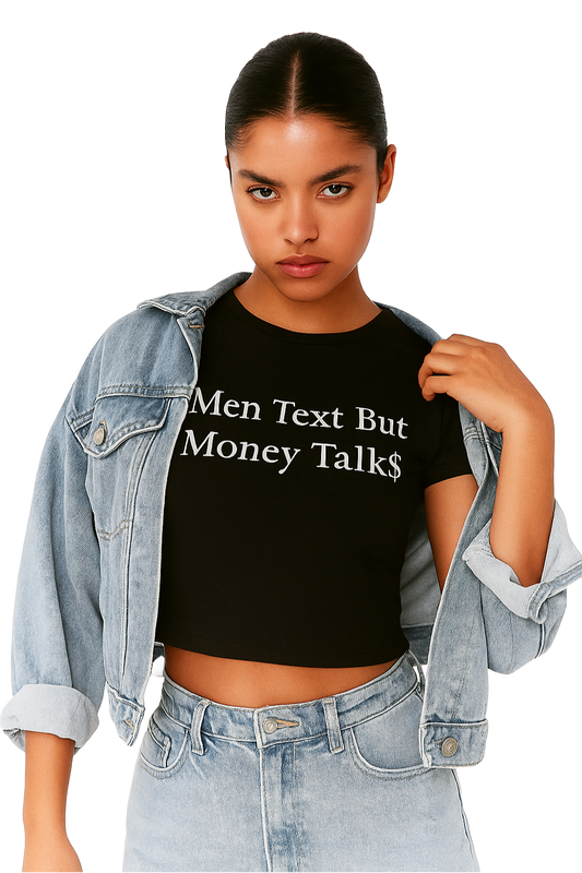 Men Text But Money Talks - Black Baby Tee