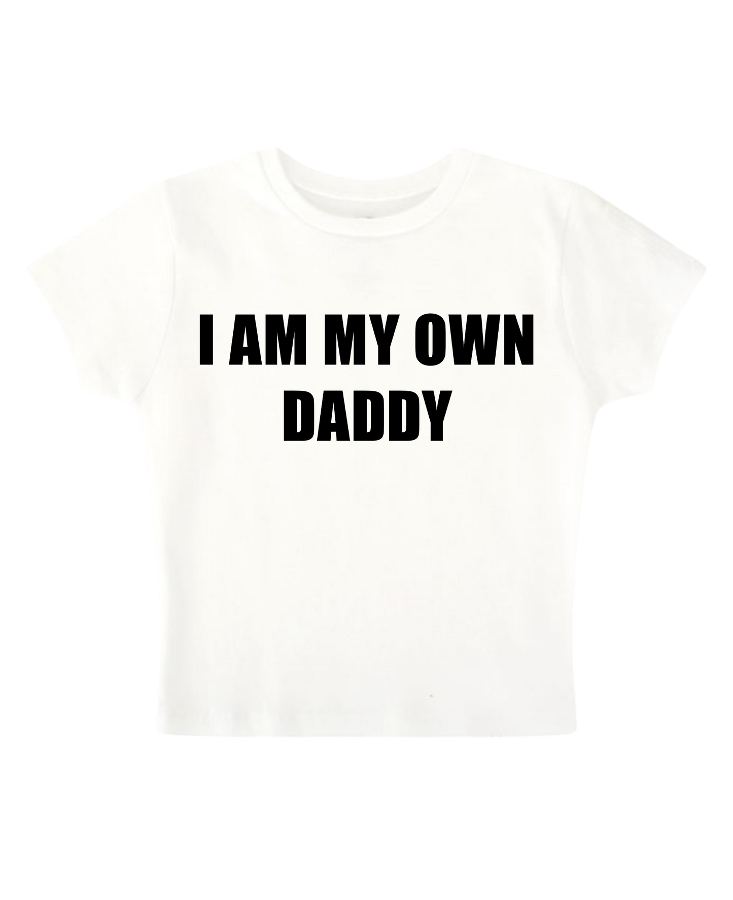 i am my own daddy - White Baby Tee