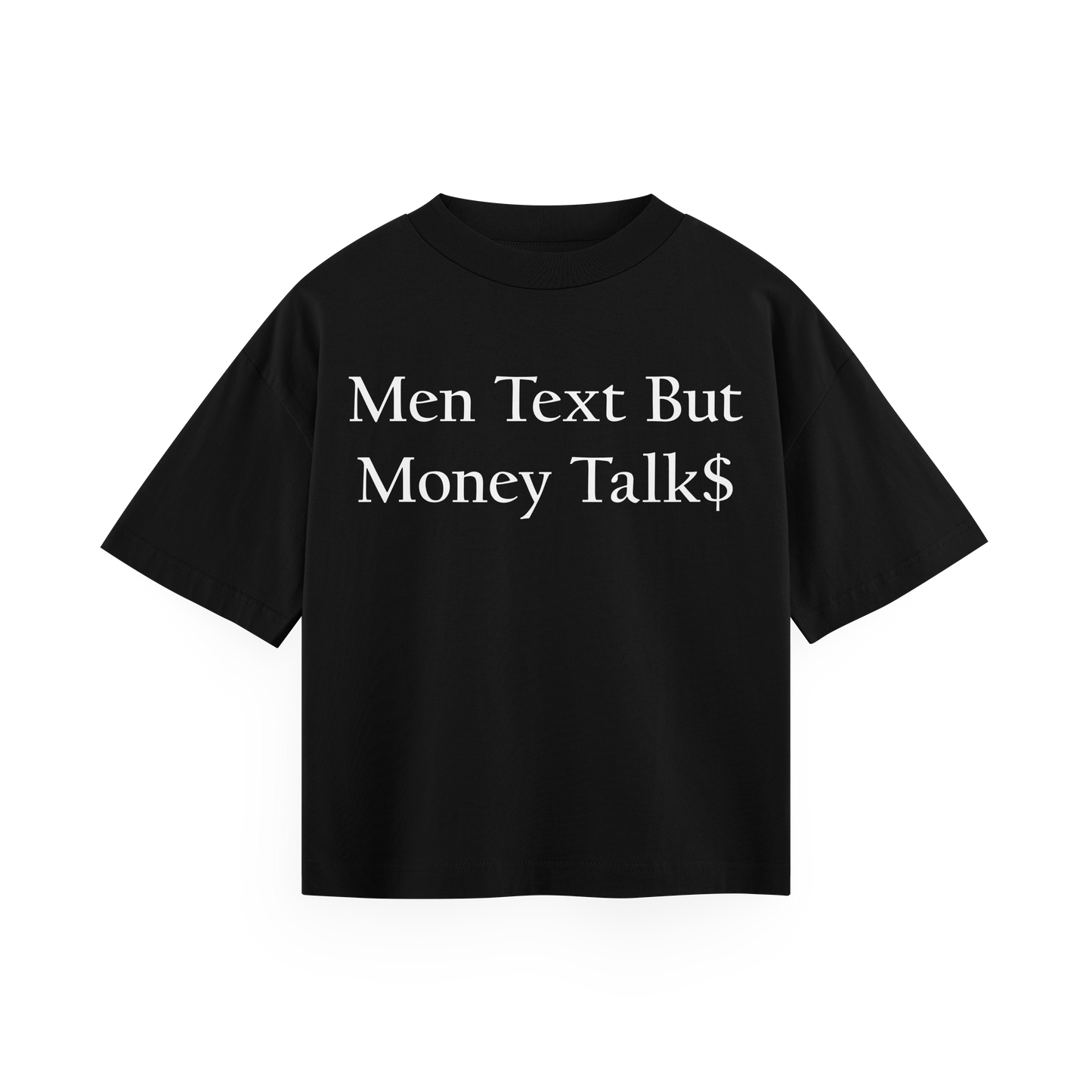 Men Text But Money Talks - Black Oversized Tee
