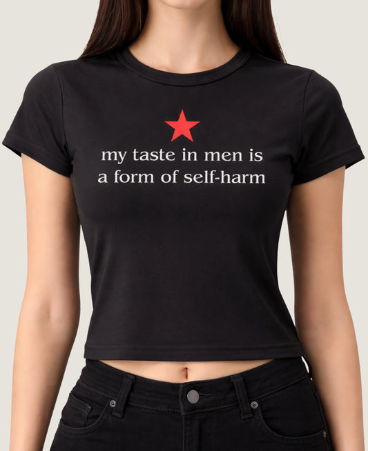 My taste in men is a form of self-harm - Black Baby Tee