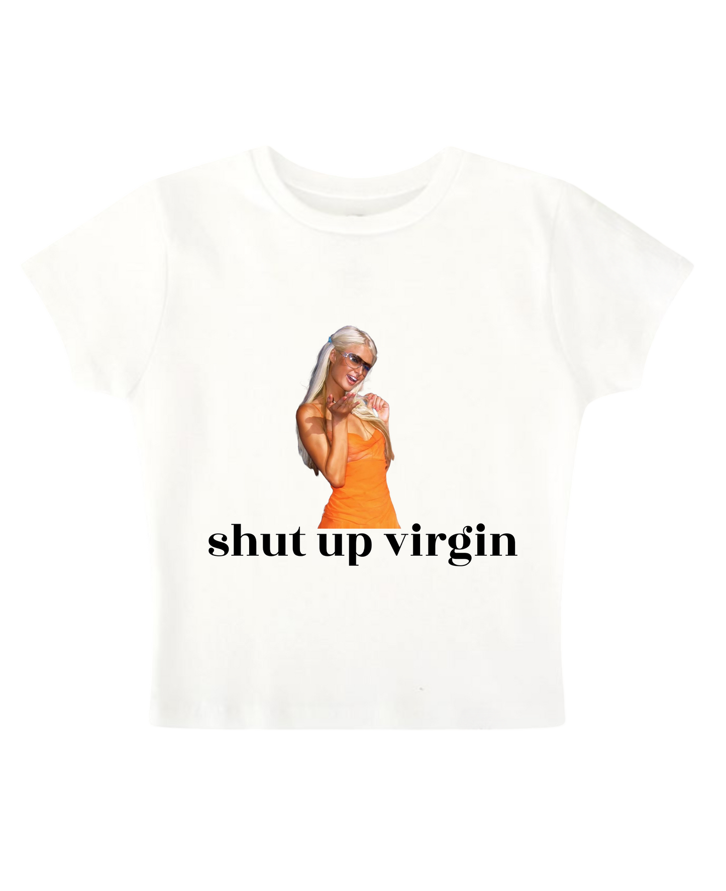 shut up virgin - White Baby Tee
