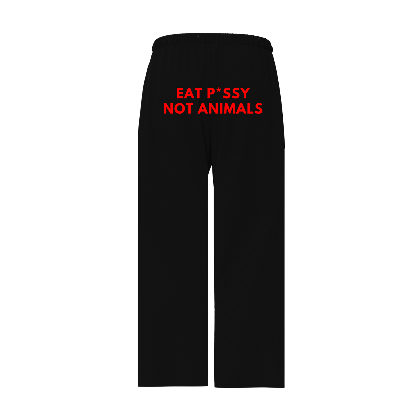 EAT P*SSY NOT ANIMALS PANTS (BLACK)