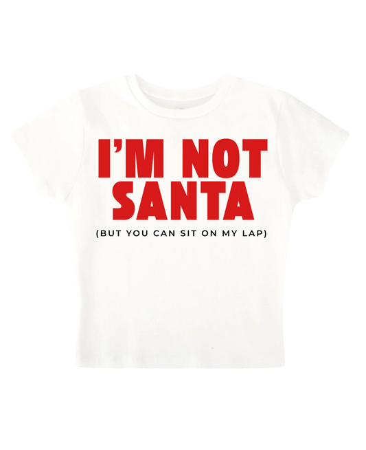 I am not Santa - White Baby Tee