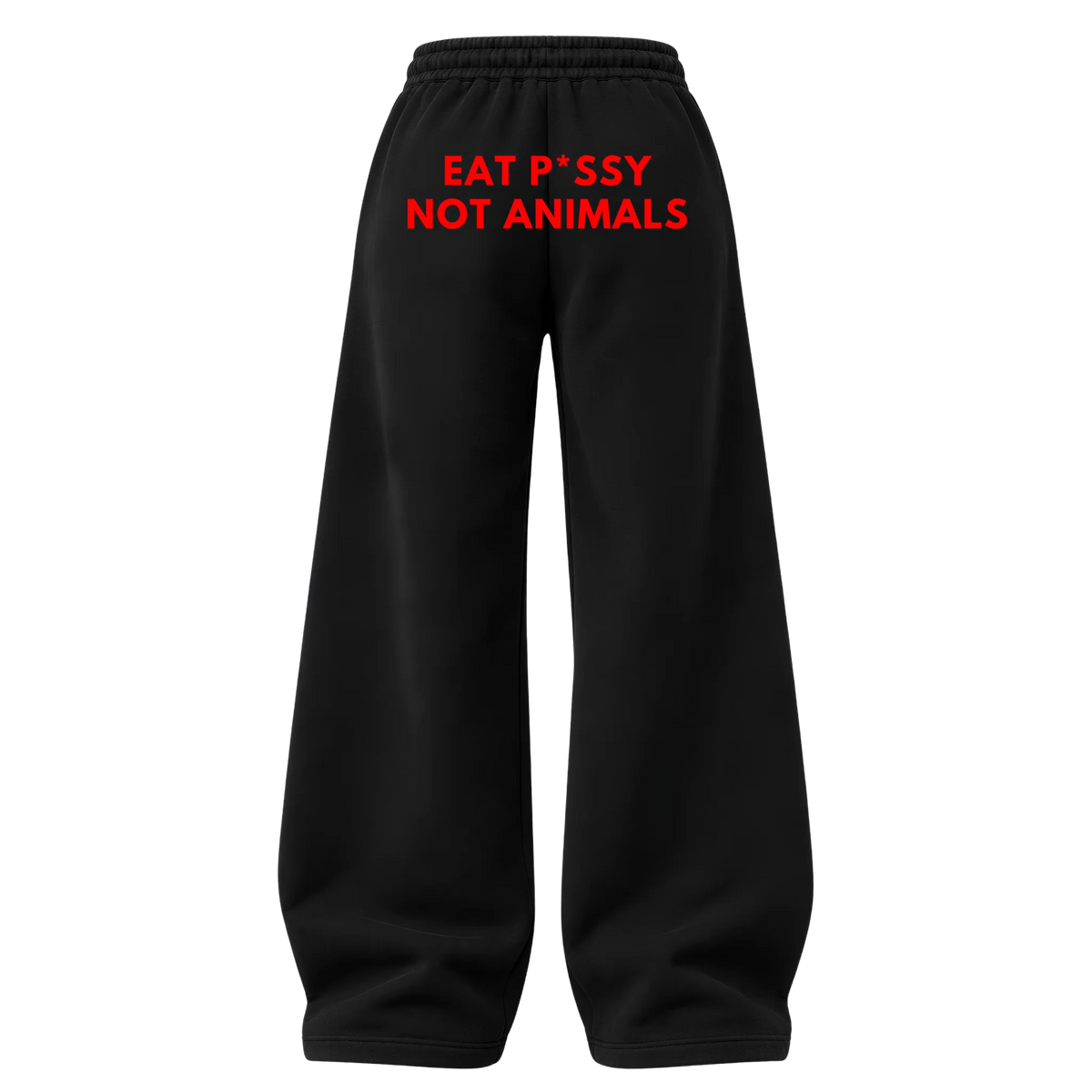 EAT P*SSY NOT ANIMALS SWEATPANTS (BLACK)
