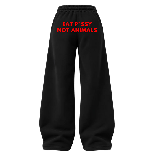 EAT P*SSY NOT ANIMALS SWEATPANTS (BLACK)