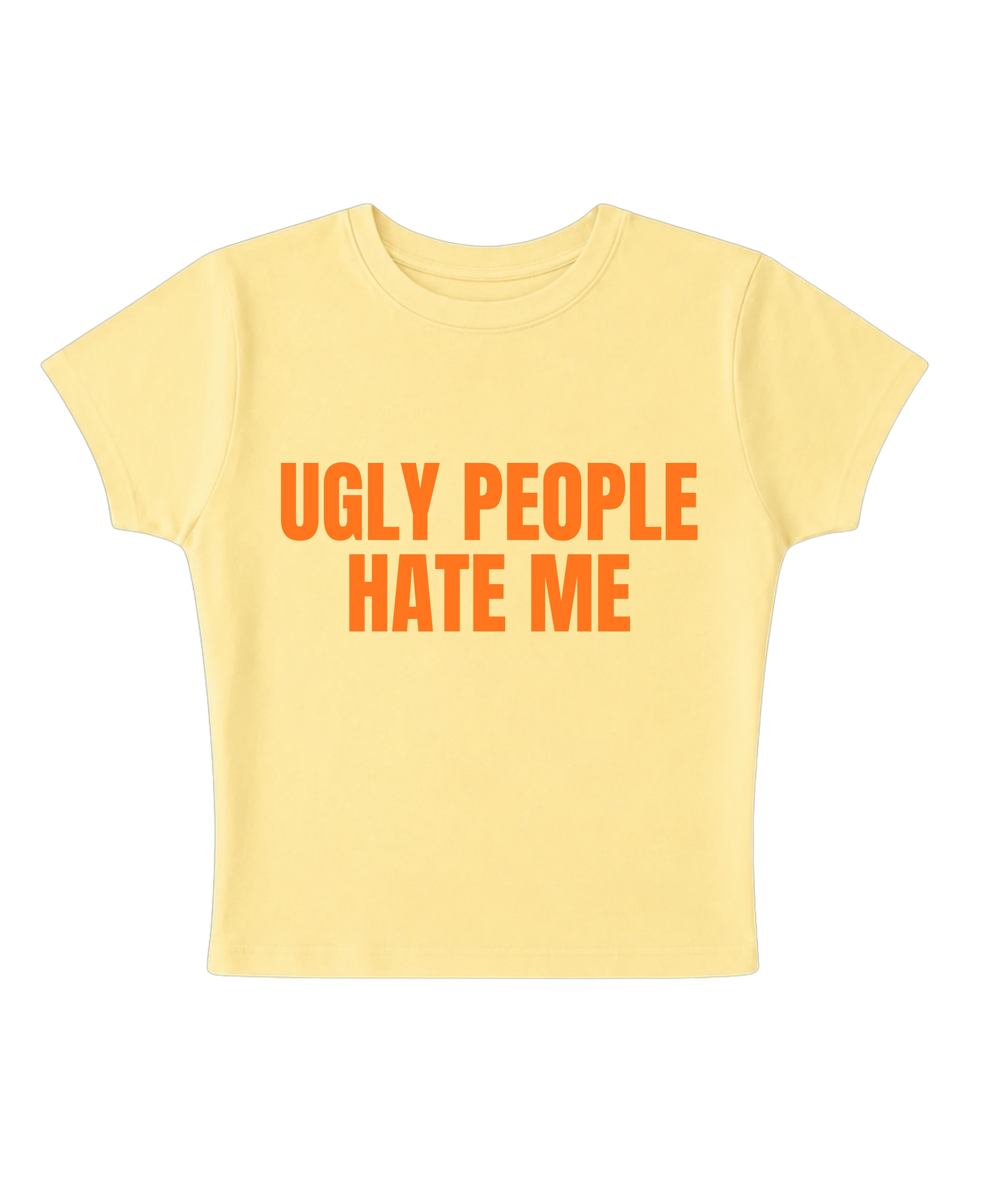 Ugly People Hate Me Baby Tee (Butter Yellow)