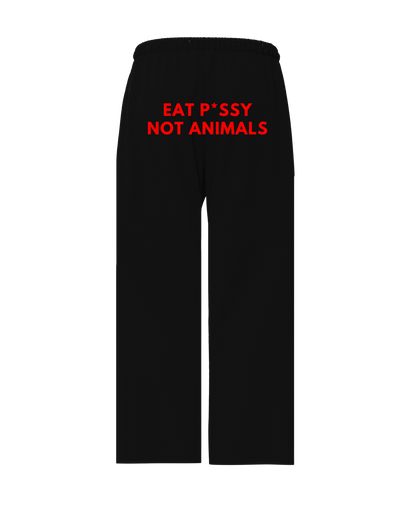 EAT P*SSY NOT ANIMALS PANTS (BLACK)