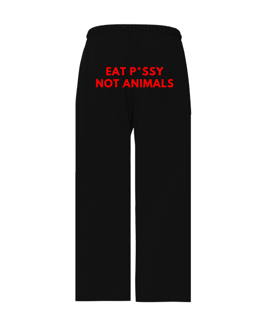 EAT P*SSY NOT ANIMALS PANTS (BLACK)
