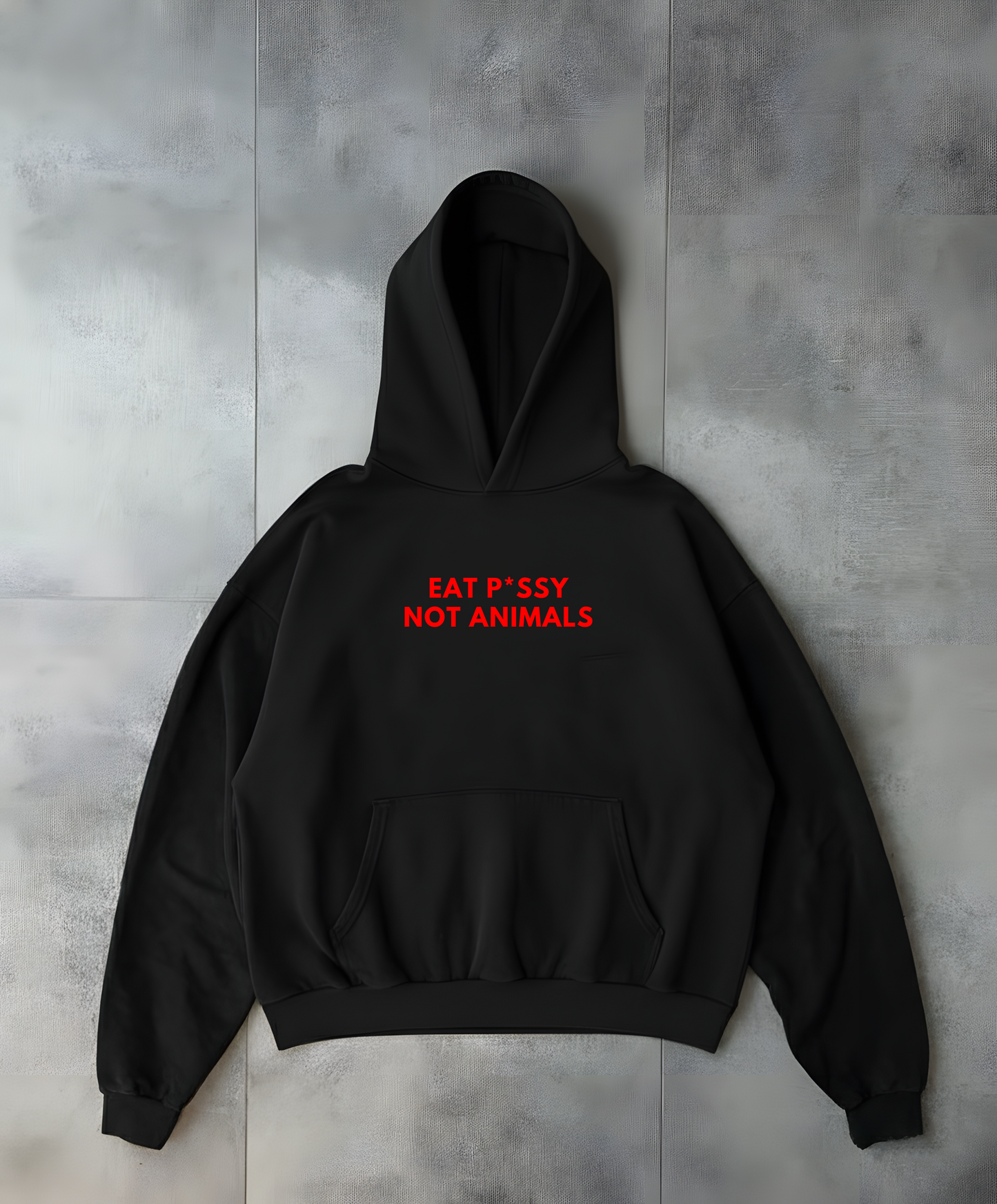 EAT P*SSY NOT ANIMALS - Black Hoodie