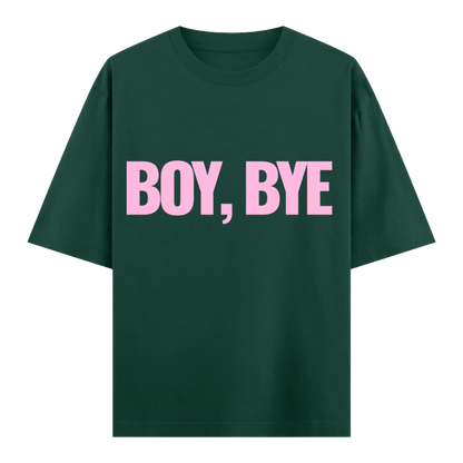 BOY BYE - Dark Green Oversized Tee 100% French Terry