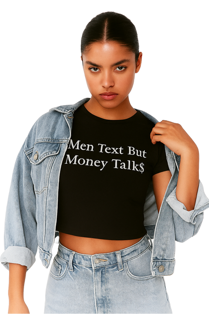 Men Text But Money Talks - Black Baby Tee