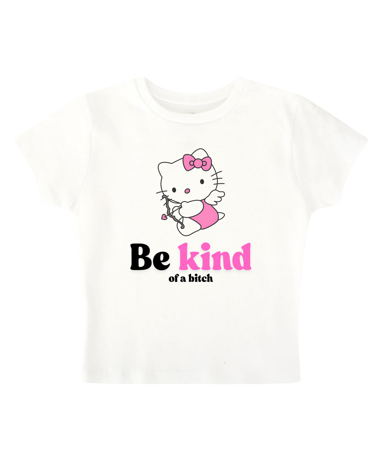 Be Kind (of a bitch) - White Baby Tee