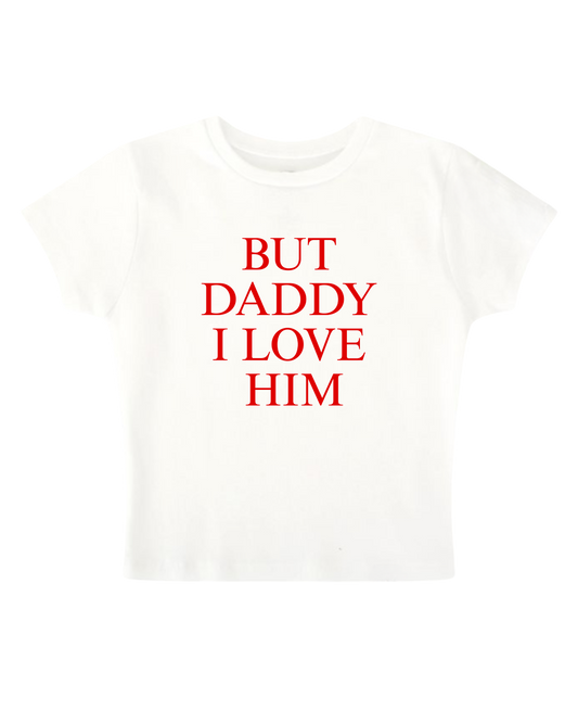 But Daddy I Love Him - White Baby Tee (Clearance)