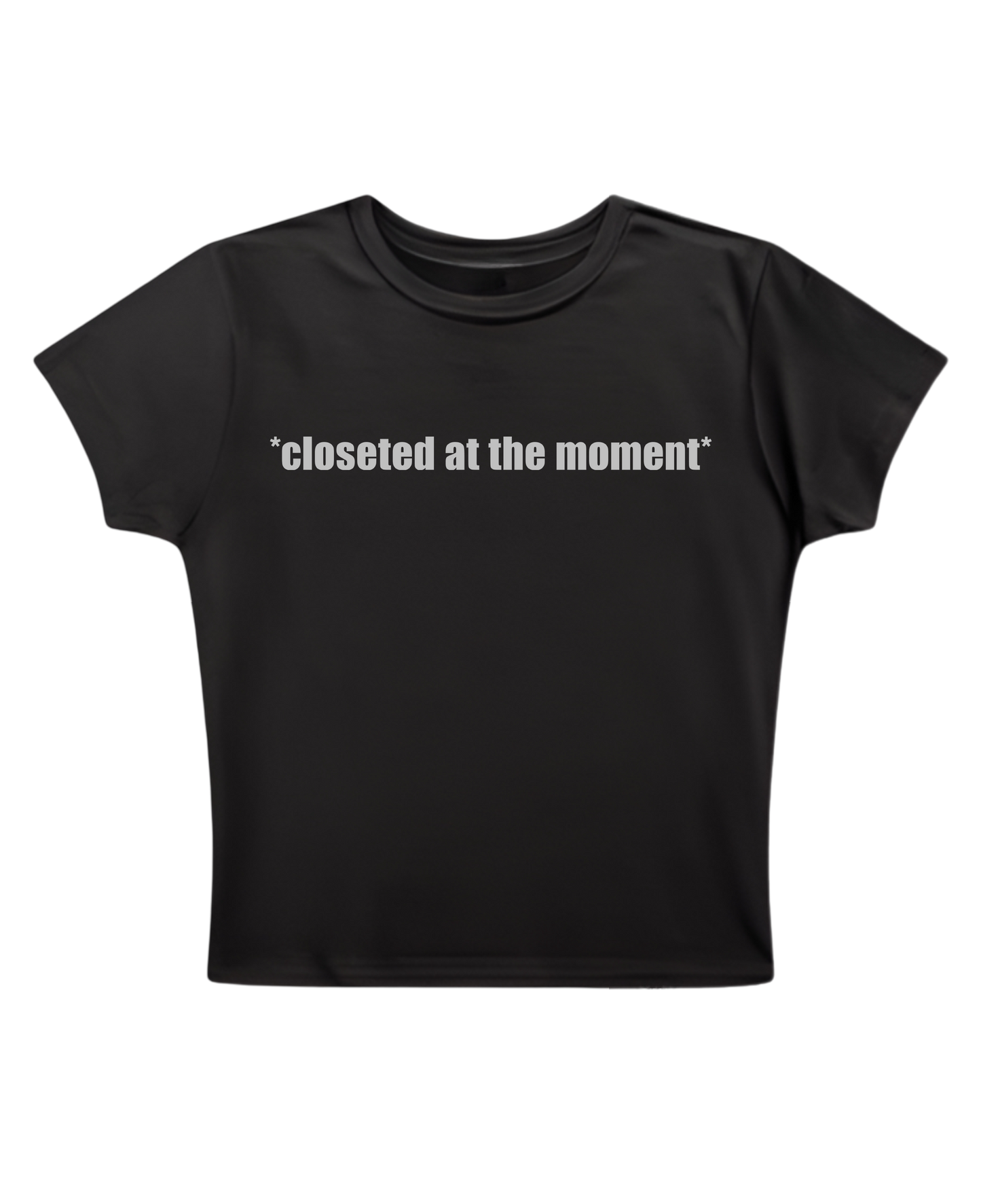 closeted at the moment - Black Baby Tee
