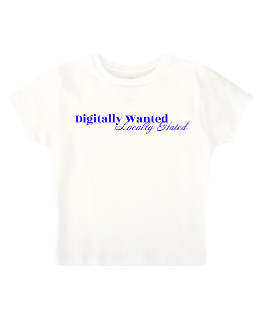 Digitally Wanted, Locally Hated - White Baby Tee