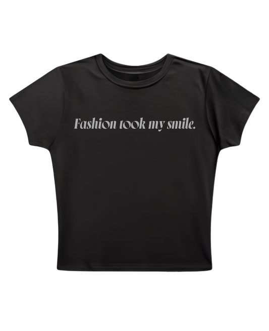 Fashion took my smile - Black Baby Tee