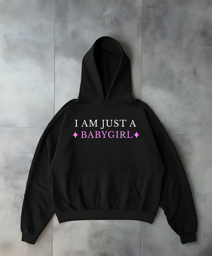 I AM JUST A BABYGIRL - Black Oversized Hoodie