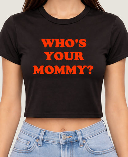 WHO'S YOUR MOMMY BABY TEE (BLACK)