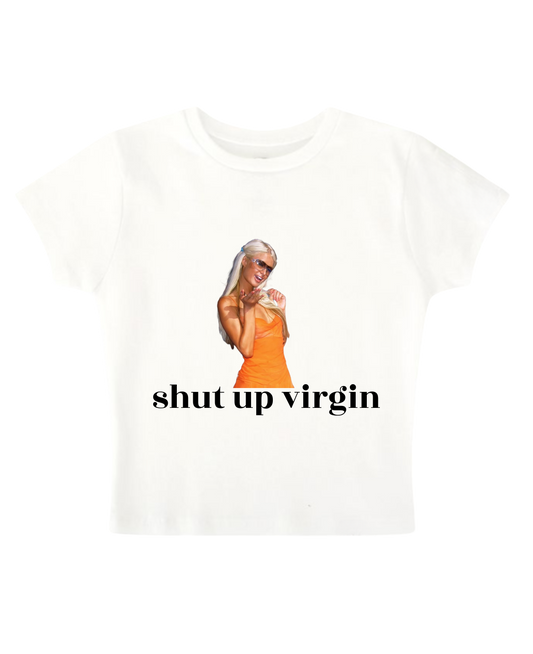 shut up virgin - White Baby Tee