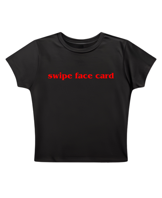 swipe face card - Black Baby Tee