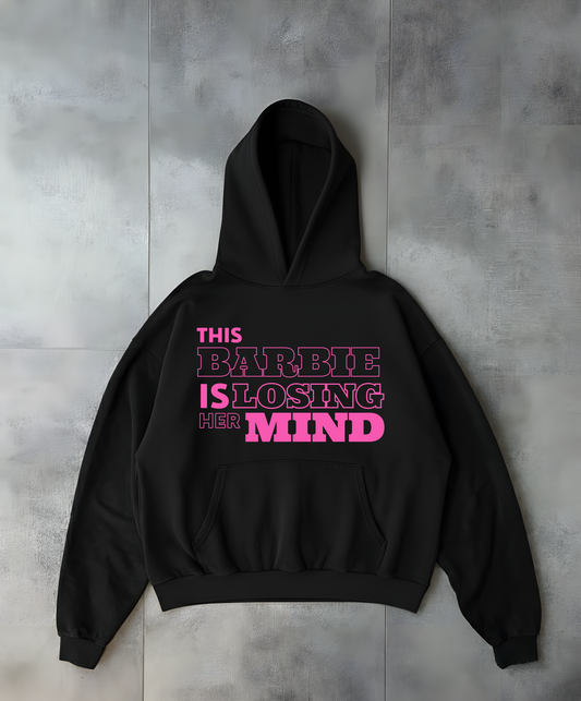 This Barbie Is Losing Her Mind - Black Oversized Hoodie